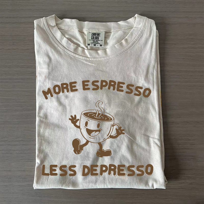 More Espresso Less Depresso T-Shirt