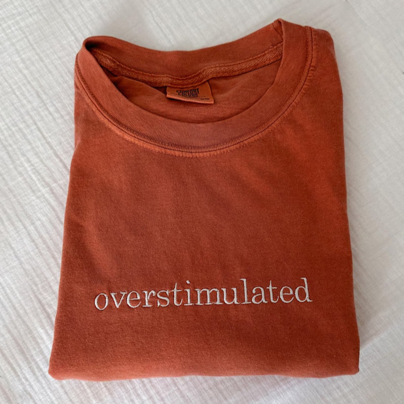 Embroidered Overstimulated Comfort Colors T-shirt