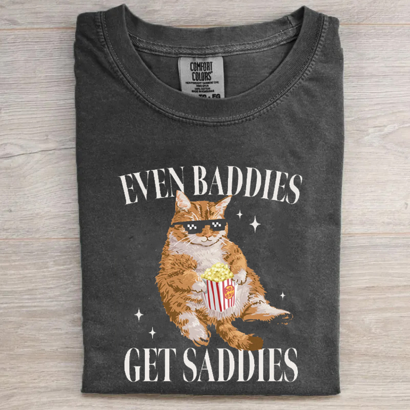 Even Baddies Get Saddies Funny Cat Meme T-shirt