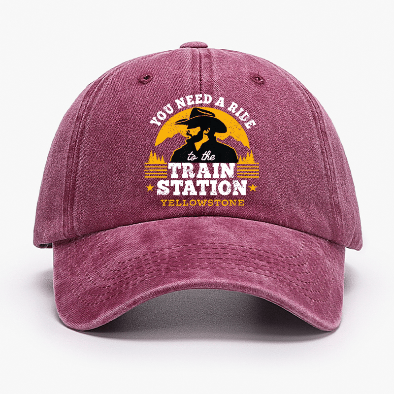 Yellowstone - You Need a Ride to the Train Station Cap (Free Customization)