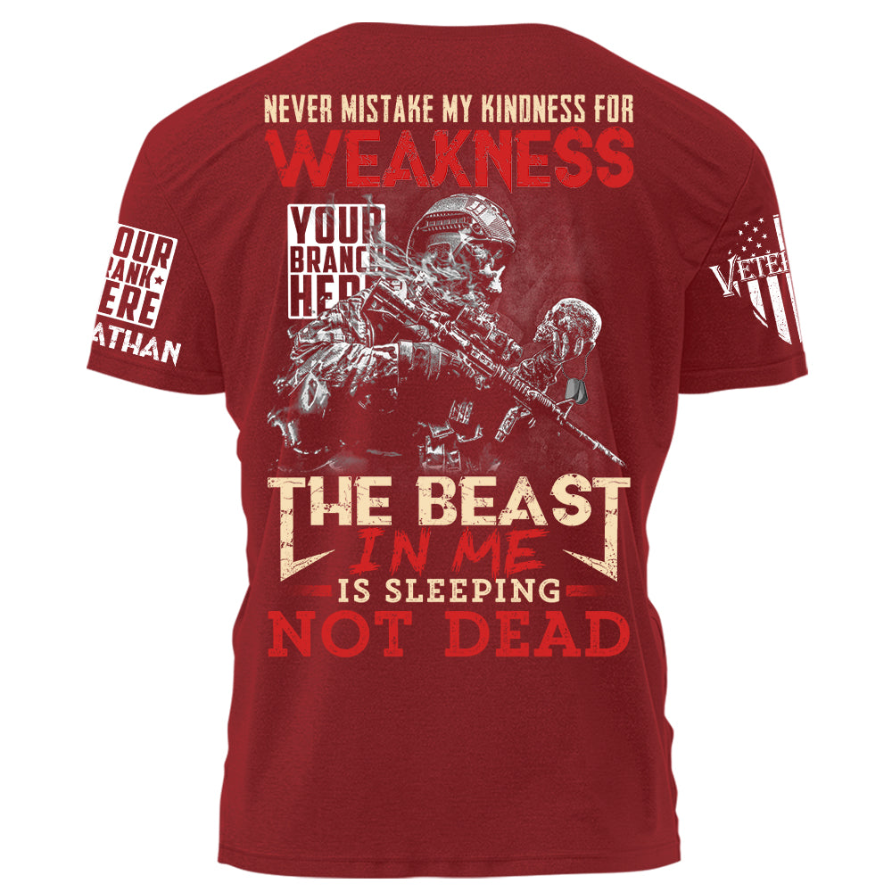 Don't Take My Kindness For Weakness The Beast In Me Is Sleeping Not Dead Personalized Shirt For Veteran H2511