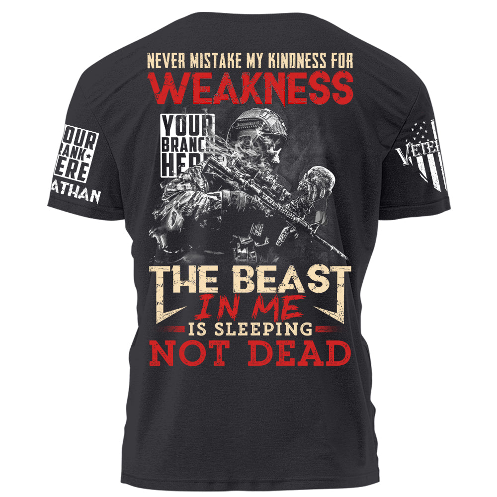 Don't Take My Kindness For Weakness The Beast In Me Is Sleeping Not Dead Personalized Shirt For Veteran H2511