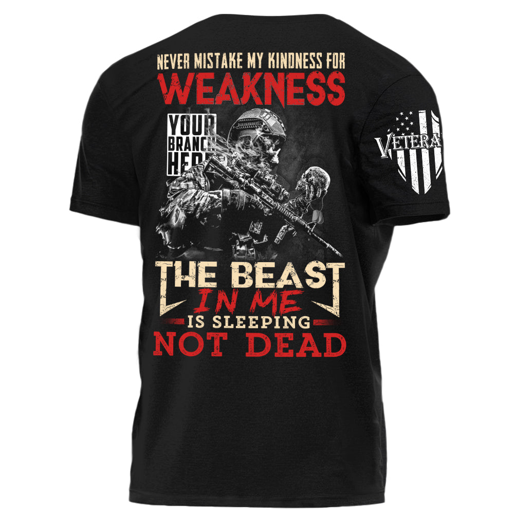 Don't Take My Kindness For Weakness The Beast In Me Is Sleeping Not Dead Personalized Shirt For Veteran H2511