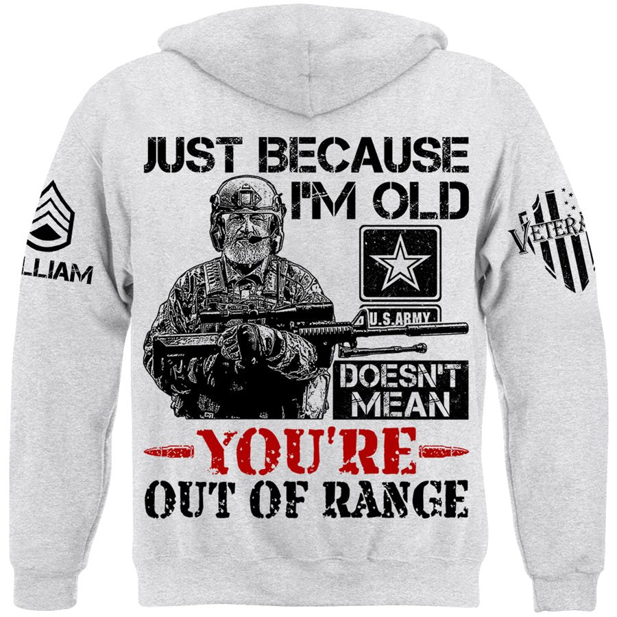 Premium Shirt Just Because I'm Old Doesn't Mean You're Out Of Range Vr2 Personalized Shirt For Veteran H2511 Trna