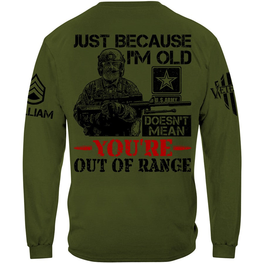 Premium Shirt Just Because I'm Old Doesn't Mean You're Out Of Range Vr2 Personalized Shirt For Veteran H2511 Trna