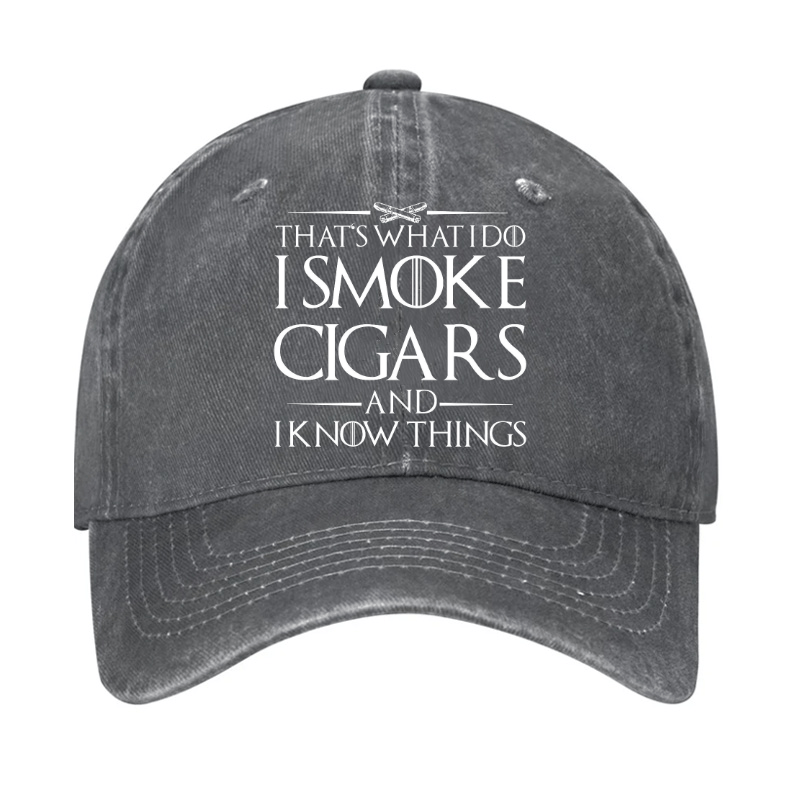 That's What I Do I Smoke Cigars And I Know Things Cap (Free Customization)