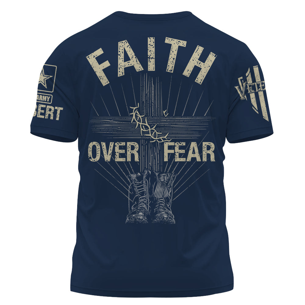 Faith Over Fear Custom Shirt Gift For Veteran Soldier H2511 Do99