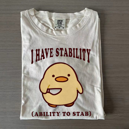 I Have Stability Ability To Stab T-shirt