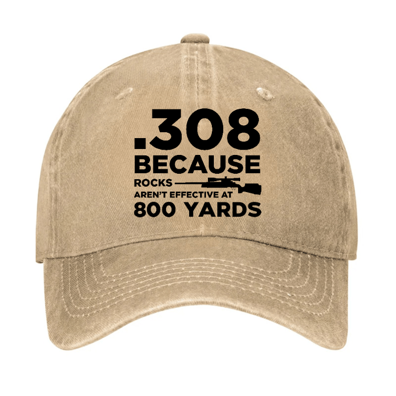 308 Because Rocks Aren't Effective At 800 Yards Cap (Free Customization)