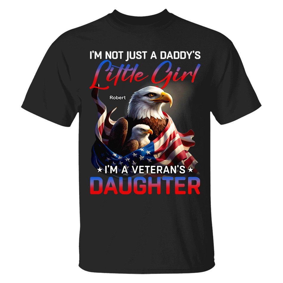 I'm Not Just A Daddy's Little Girl I'm A Veteran's Daughter Bald Eagle Shirt Flag US Veteran H2511 Trna