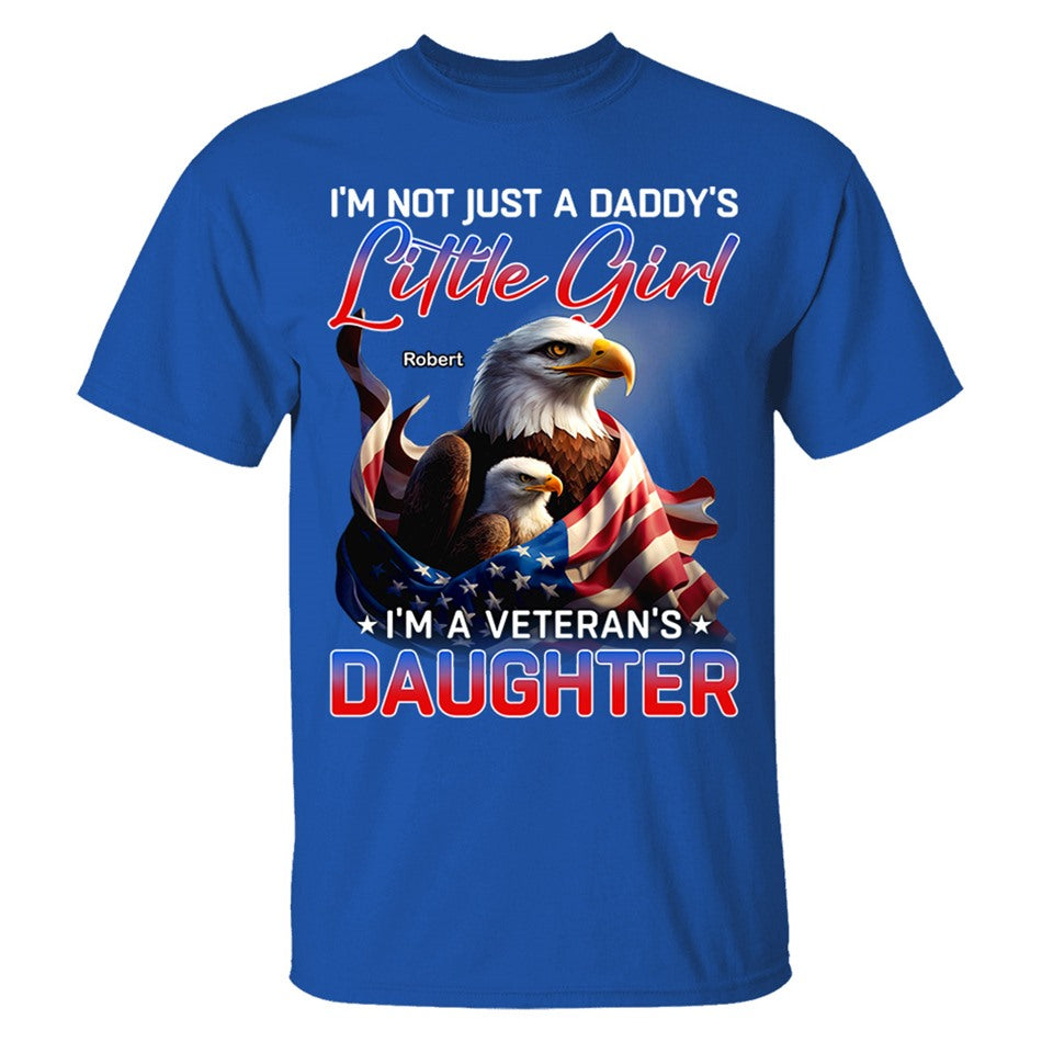 I'm Not Just A Daddy's Little Girl I'm A Veteran's Daughter Bald Eagle Shirt Flag US Veteran H2511 Trna