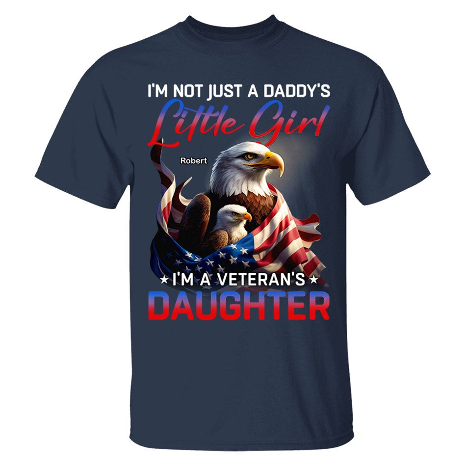 I'm Not Just A Daddy's Little Girl I'm A Veteran's Daughter Bald Eagle Shirt Flag US Veteran H2511 Trna