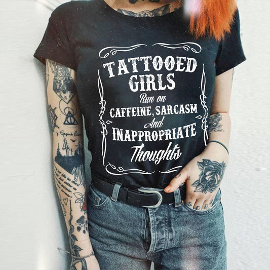 Tattooed Girls Caffein, Sarcasm And Inappropriate Thoughts T-shirt