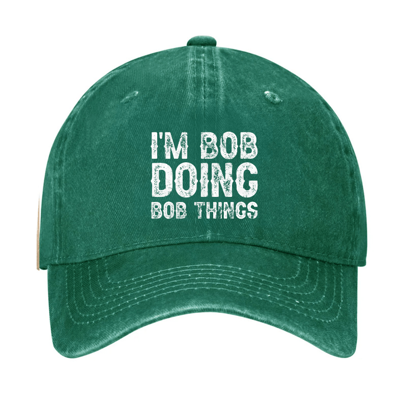 I'm Bob Doing Bob Things Funny Cap (Free Customization)