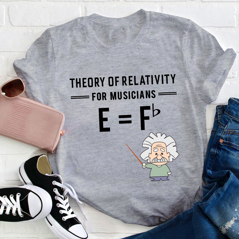 Theory Of Relativity For Musicians Teacher T-Shirt