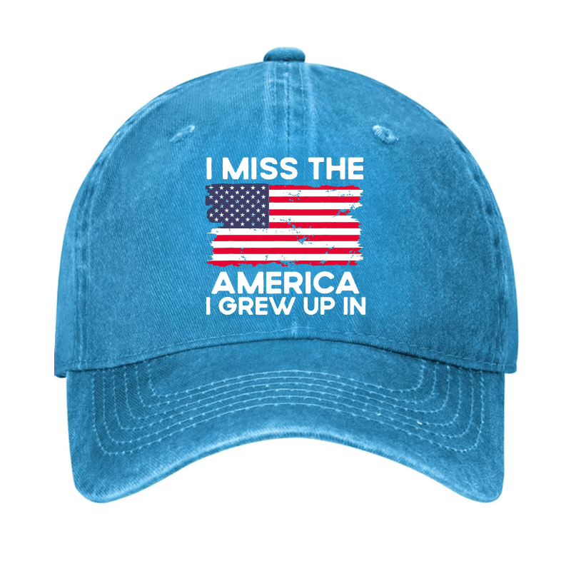 I Miss The America I Grew Up In USA Flag Cap (Free Customization)