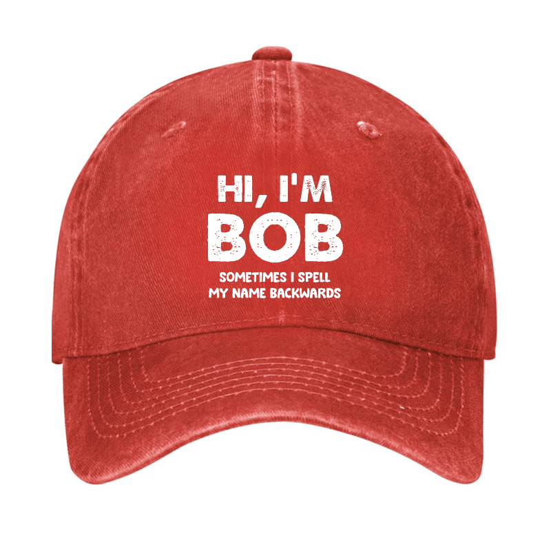 Hi I'm Bob Sometimes I Spell My Name Backwards Cap