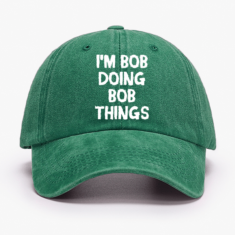 I'm Bob Doing Bob Things Funny Cap