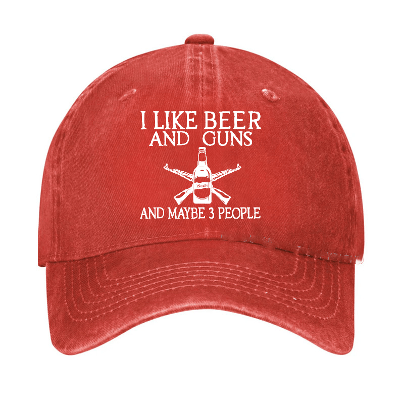 I Like Beer And Guns And Maybe 3 People Funny Cap (Free Customization)