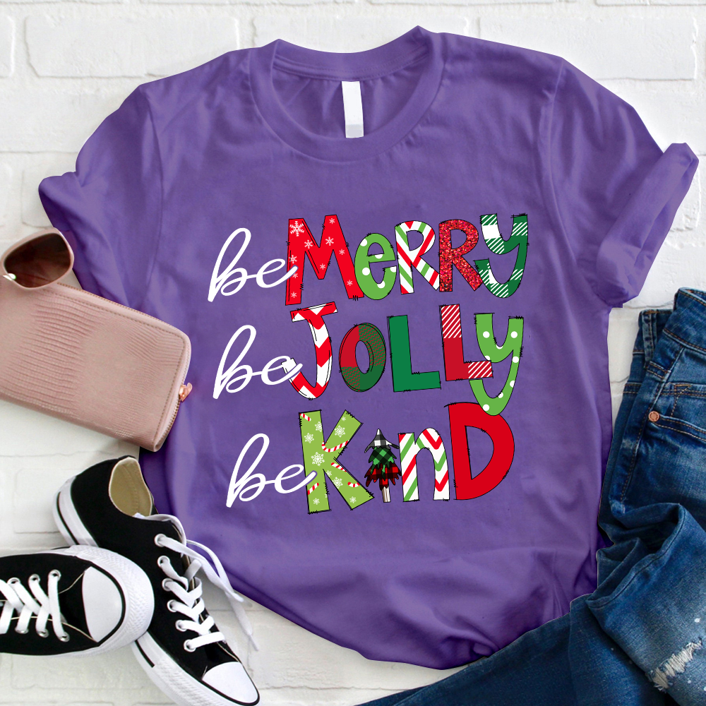 Be Merry Be Jolly Be Kind Teacher T-Shirt