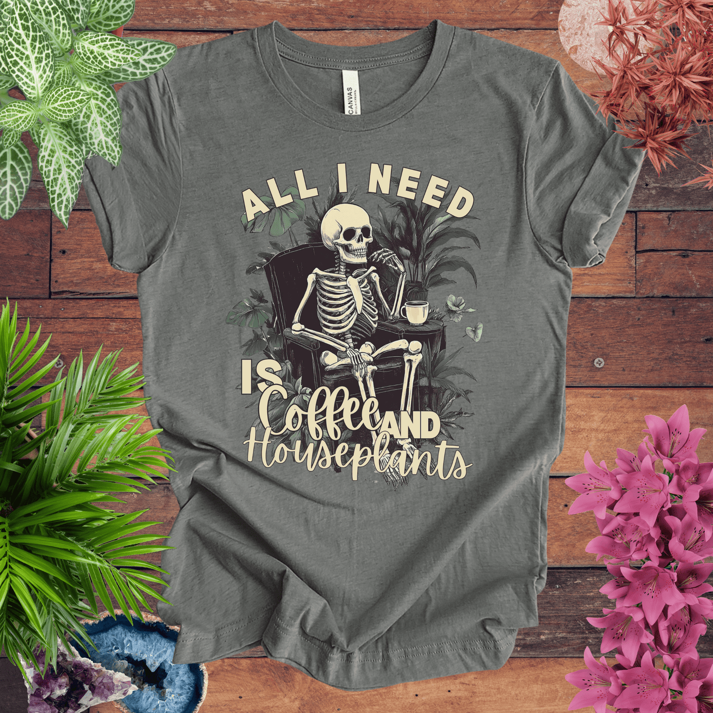 All I Need Is Coffee and Houseplants T-Shirt