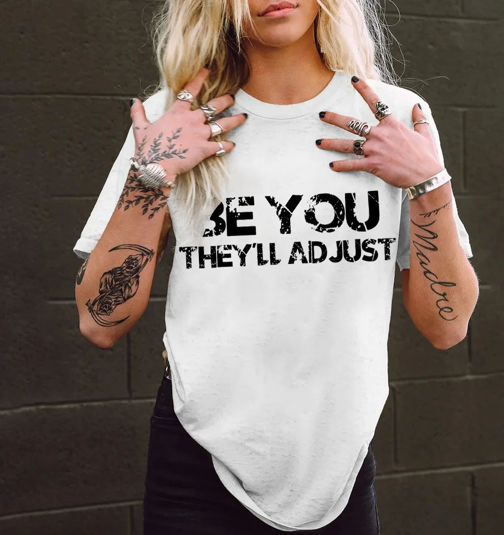 Be You They'll Adjust T-shirt