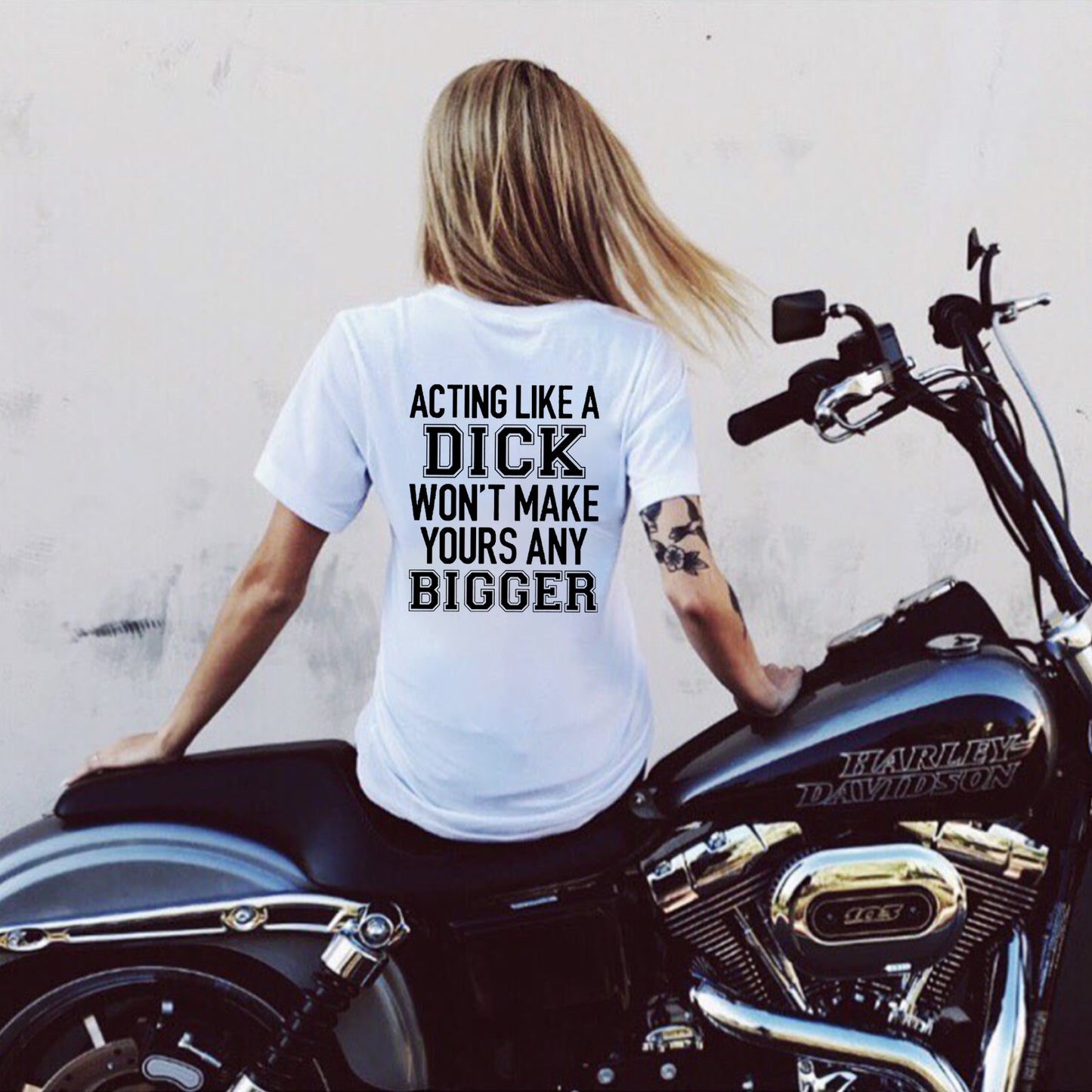 Acting Like A Dick Won't Make Yours Any Bigger T-shirt