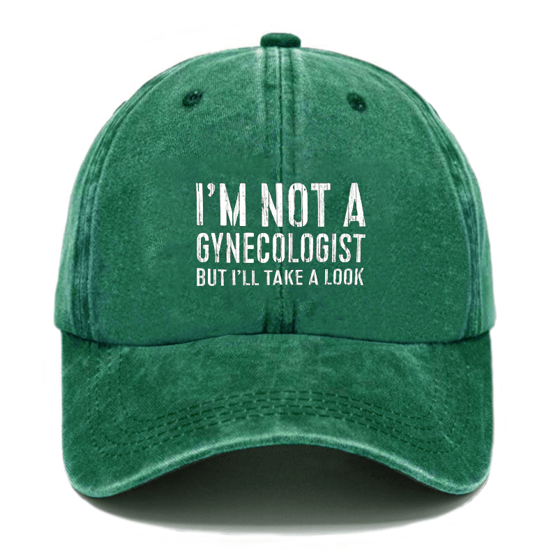 I'm Not A Gynecologist Cap