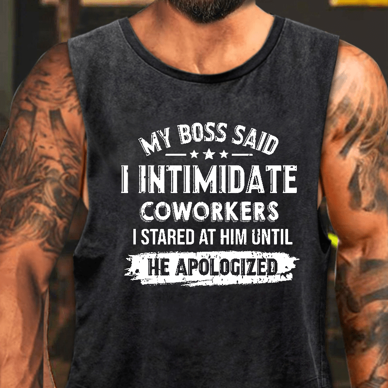 My Boss Said I Intimidate Coworkers I Stared At Him Until He Apologized Funny Washed Tank Top