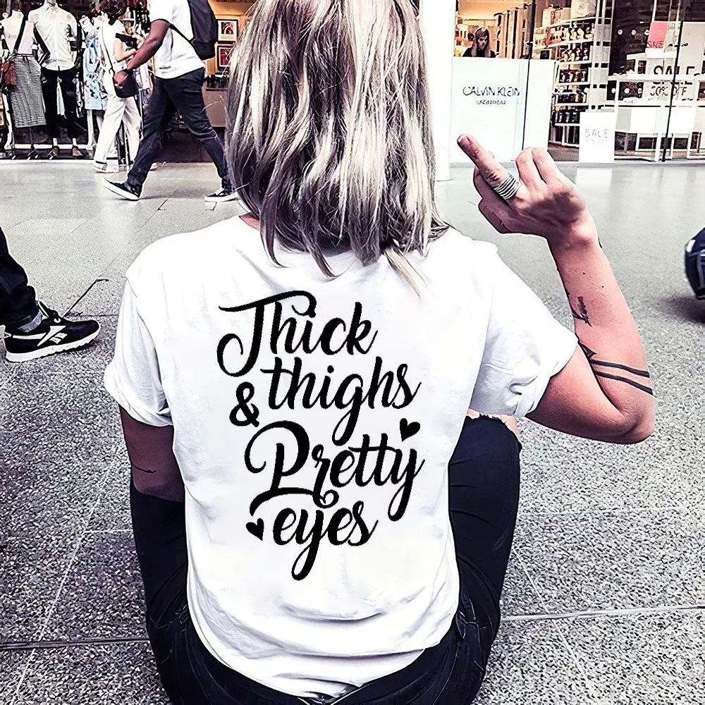 Thick Thighs & Pretty Eyes T-shirt