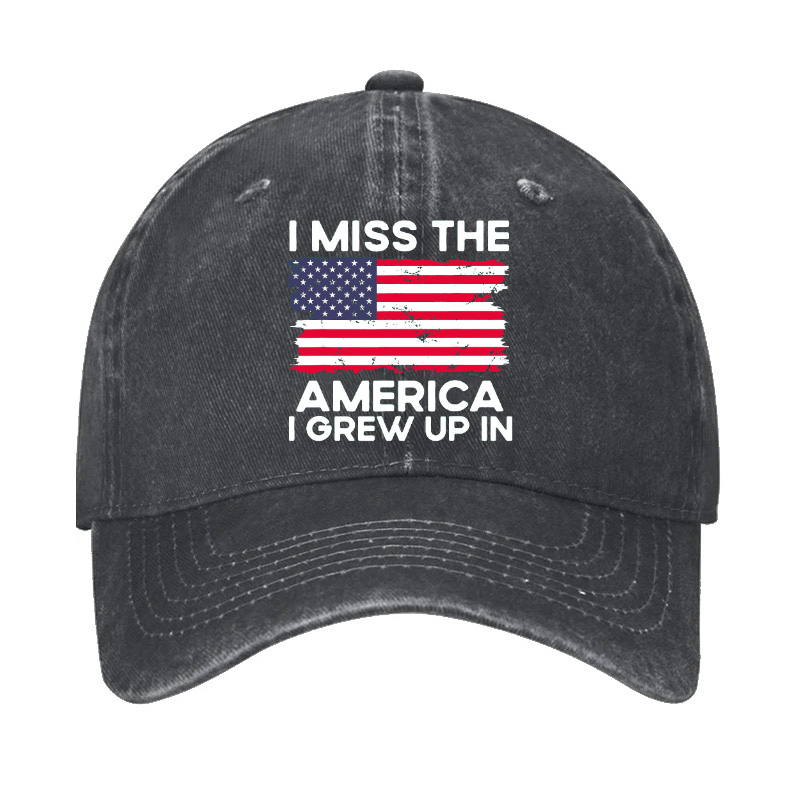 I Miss The America I Grew Up In USA Flag Cap (Free Customization)