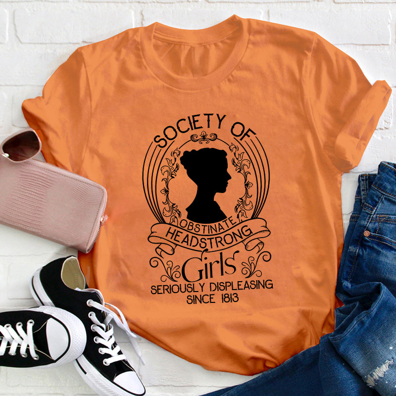 Society Of Obstinate Headstrong Girls Teacher T-Shirt