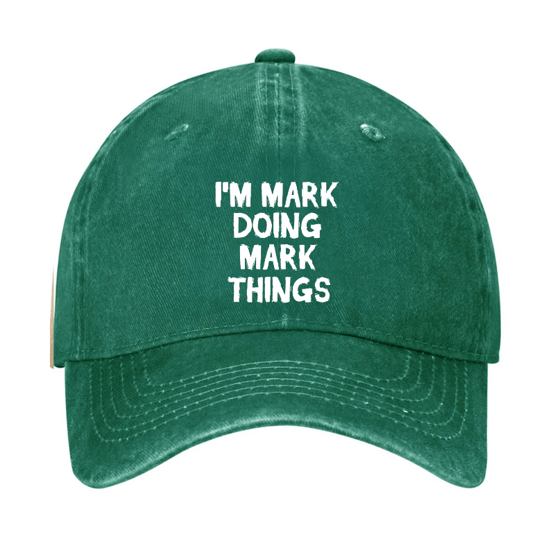 I'm Mark Doing Mark Things Cap (Free Customization)