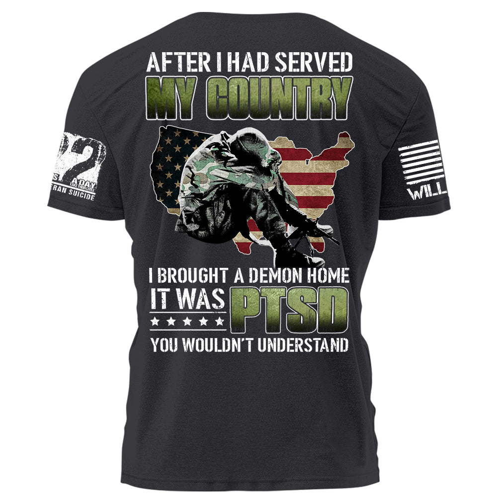 After I Had Served My Country I Brought A Demon Home It Was PTSD Personalized Grunge Style Shirt For Veteran H2511