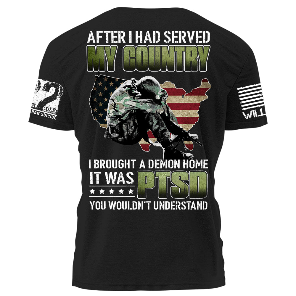 After I Had Served My Country I Brought A Demon Home It Was PTSD Personalized Grunge Style Shirt For Veteran H2511