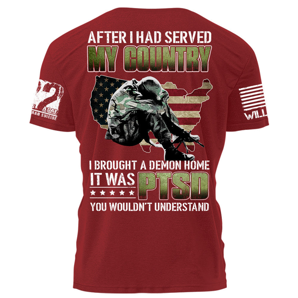 After I Had Served My Country I Brought A Demon Home It Was PTSD Personalized Grunge Style Shirt For Veteran H2511