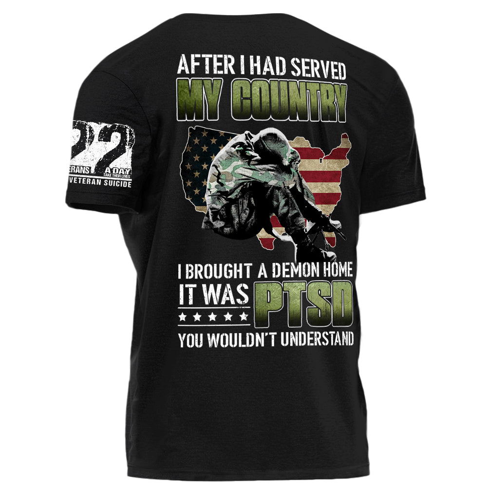 After I Had Served My Country I Brought A Demon Home It Was PTSD Personalized Grunge Style Shirt For Veteran H2511