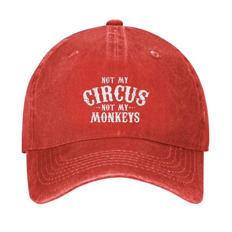 Not My Circus, Not My Monkeys Cap