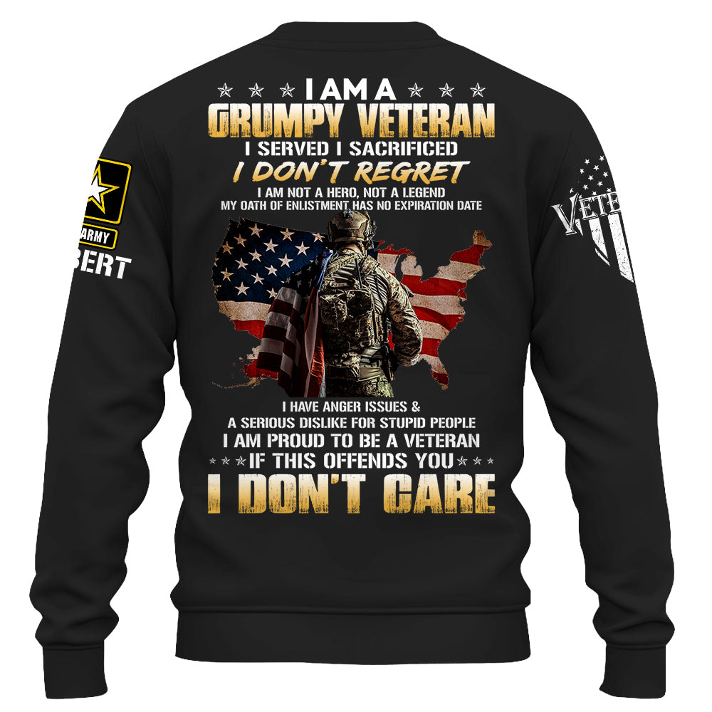 I Am A Grumpy Veteran I Served I Sacrificed Is This Offends You I Don't Care Custom Shirt Gift For Veteran H2511 Do99