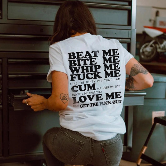 BEAT ME BITE ME WHIP ME PRINT T-SHIRT