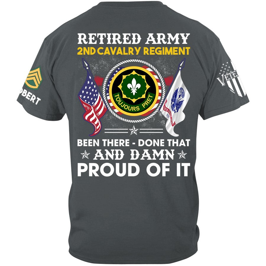 US Military Retired Been There Done That And Damn Proud Of It Custom Shirt For All Military Branches Veteran Gift H2511 Trna