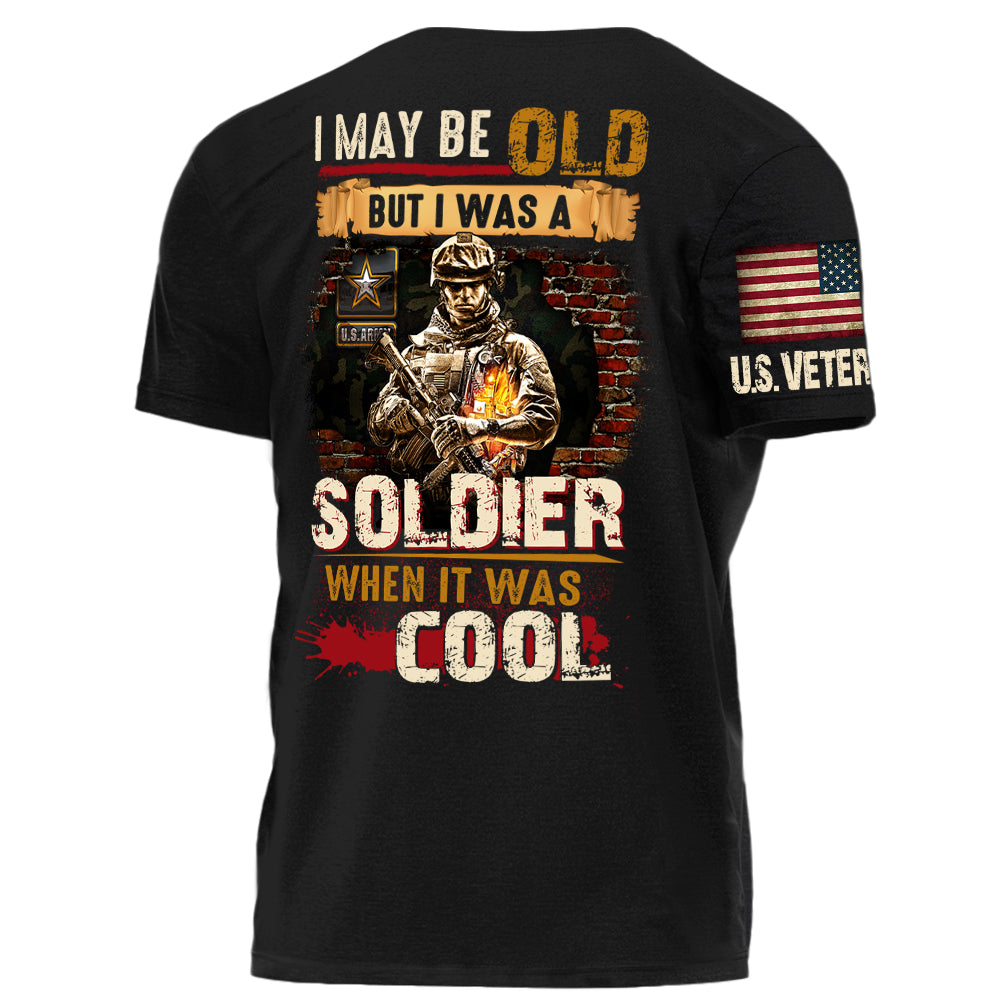 I May Be Old But I Was Soldier When It Was Cool Personalized Grunge Style Shirt For Veteran H2511