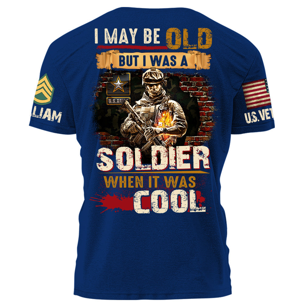 I May Be Old But I Was Soldier When It Was Cool Personalized Grunge Style Shirt For Veteran H2511