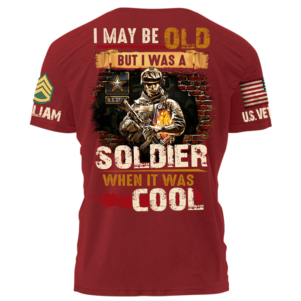 I May Be Old But I Was Soldier When It Was Cool Personalized Grunge Style Shirt For Veteran H2511