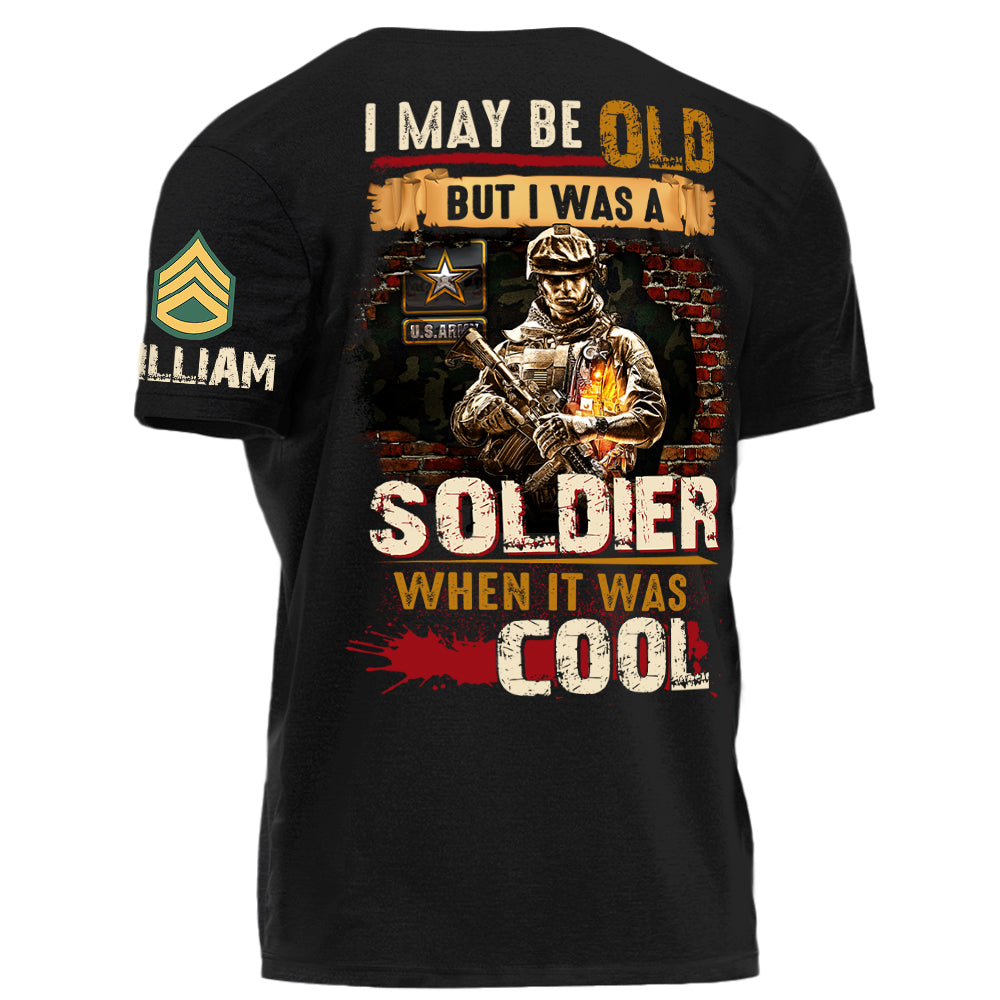 I May Be Old But I Was Soldier When It Was Cool Personalized Grunge Style Shirt For Veteran H2511