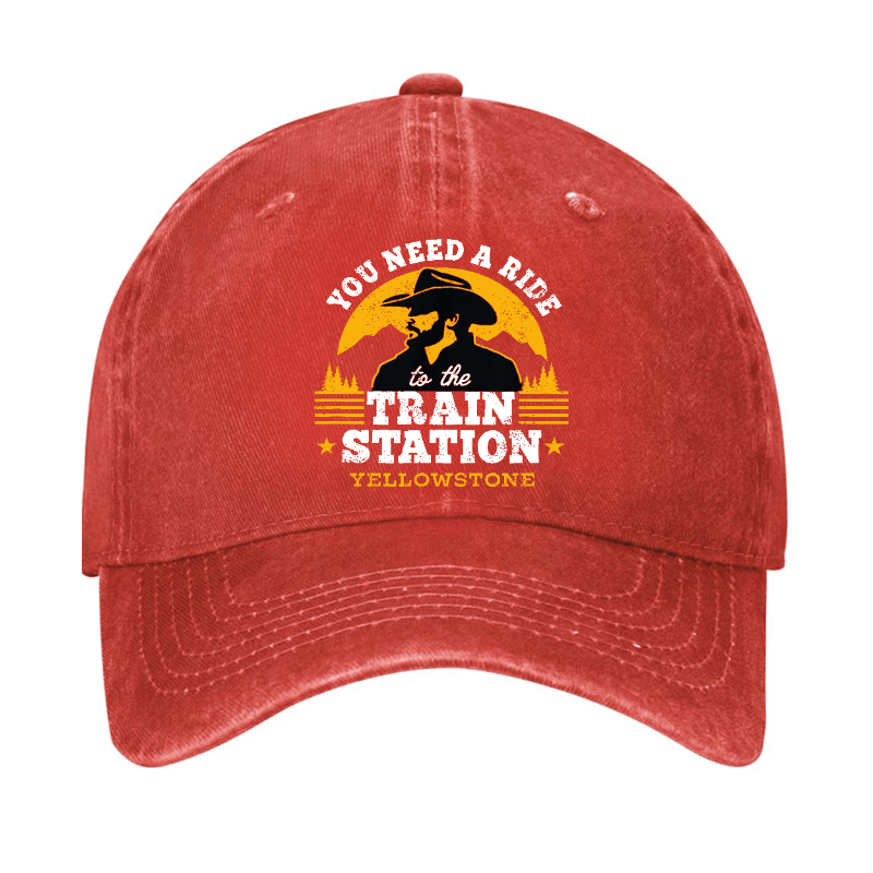 Yellowstone - You Need a Ride to the Train Station Cap (Free Customization)