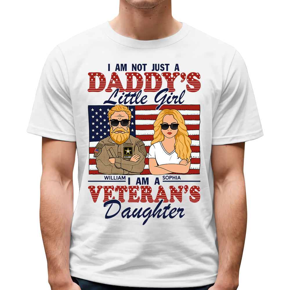 I Am Not Just Daddy's Little Girl I Am A Veteran's Daughter Personalized Shirt For Veteran Daughter H2511