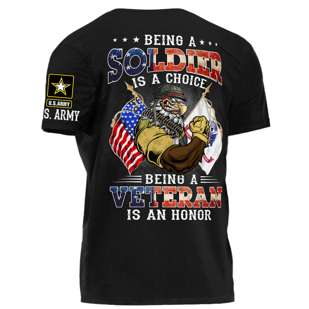 Being A Soldier Is A Choice Being A Veteran Is An Honor Personalized Shirt For Veteran H2511