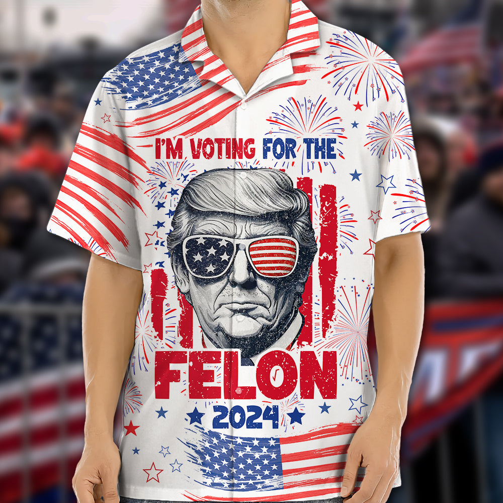 Trump I'm Voting For The Felon 2024 Hawaii Shirt HA75 62684