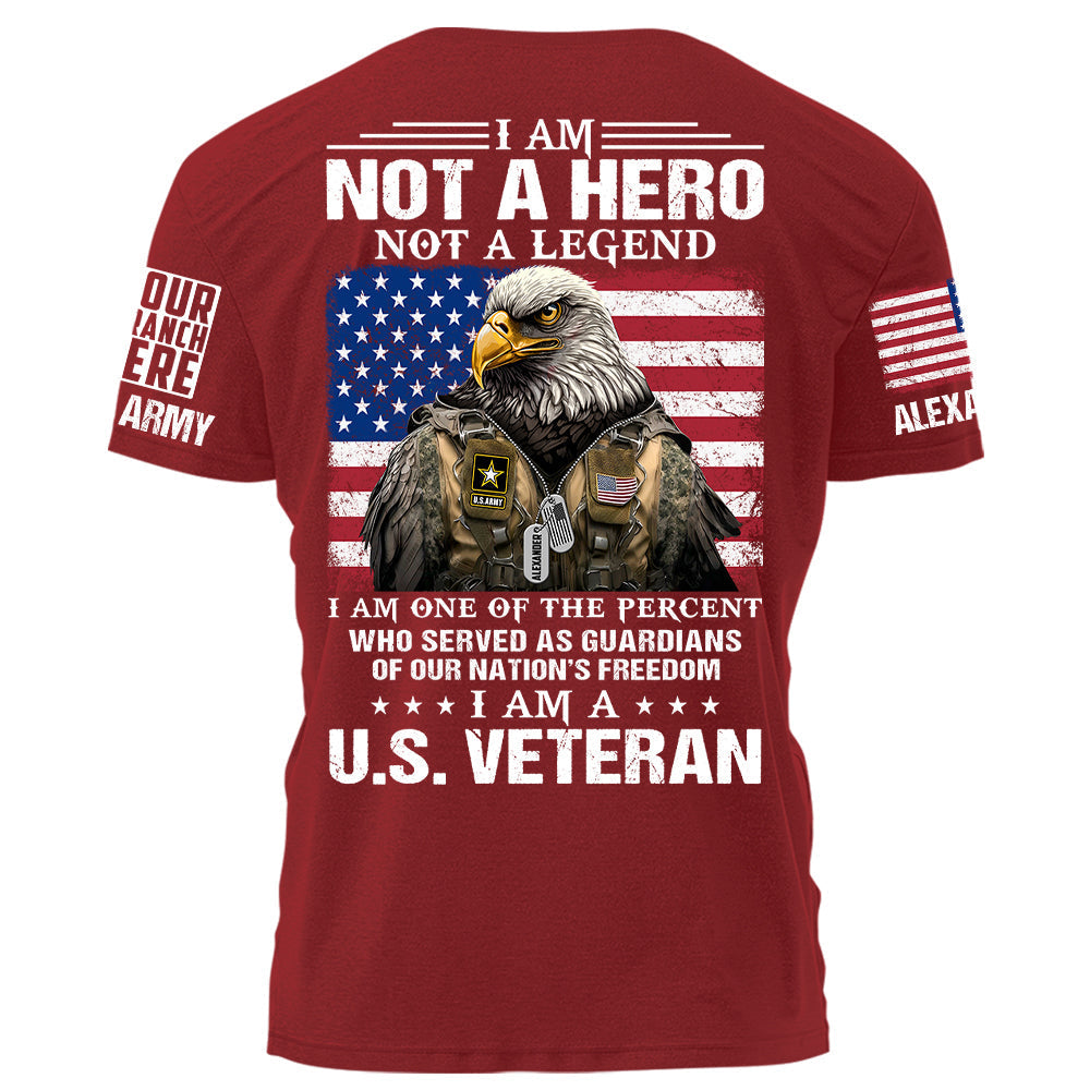 I Am Not A Hero Not A Legend I Am A U.S.Veteran Personalized Shirt For Veteran H2511